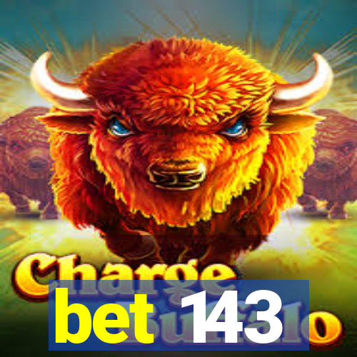 bet 143
